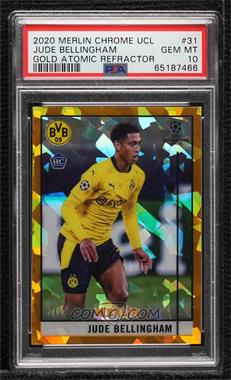 2020-21 Topps Merlin Collection Chrome UCL - [Base] - Gold Atomic Refractor #31 - Jude Bellingham /50 [PSA 10 GEM MT]