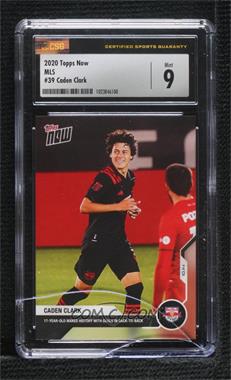 2020 Topps Now MLS - [Base] #39 - Caden Clark /792 [CSG 9 Mint]