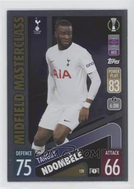 2021-22 Topps Match Attax UCL - [Base] #128 - Midfield Masterclass - Tanguy Ndombele