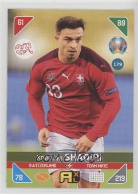 2021 Panini Adrenalyn XL UEFA Euro 2020 - 2021 Kick Off - [Base] #179 - Team Mate - Xherdan Shaqiri