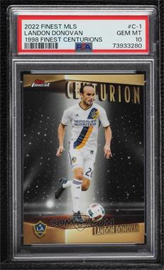 2022 Topps Finest MLS - 1998 Topps Finest Centurion #C-1 - Landon Donovan [PSA 10 GEM MT]