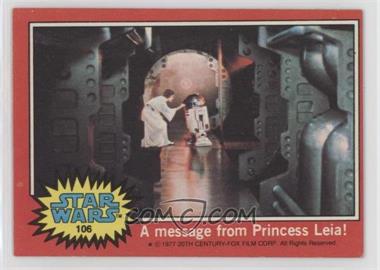 1977 Topps Star Wars - [Base] #106 - A Message from Princess Leia!