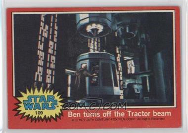 1977 Topps Star Wars - [Base] #109 - Ben Turns Off the Tractor Beam