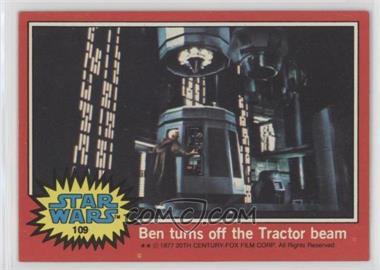 1977 Topps Star Wars - [Base] #109 - Ben Turns Off the Tractor Beam