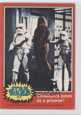 1977 Topps Star Wars - [Base] #117 - Chewbacca Poses as a Prisoner!
