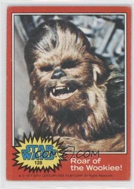 1977 Topps Star Wars - [Base] #128 - Roar of the Wookiee! [Good to VG‑EX]