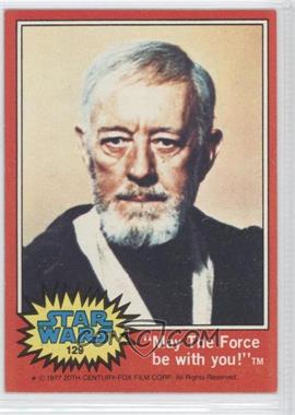 1977 Topps Star Wars - [Base] #129 - "May the Force Be With You!"