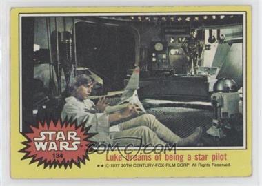 1977 Topps Star Wars - [Base] #134 - Luke Dreams of Being a Star Pilot