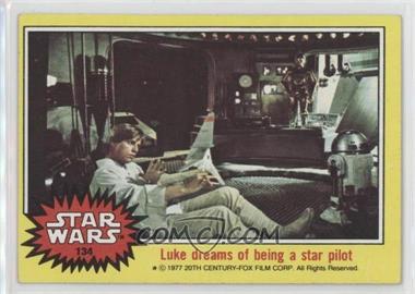 1977 Topps Star Wars - [Base] #134 - Luke Dreams of Being a Star Pilot