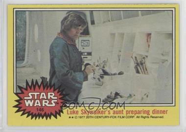 1977 Topps Star Wars - [Base] #146 - Luke Skywalker's Aunt Preparing Dinner