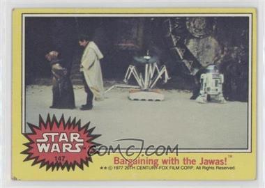 1977 Topps Star Wars - [Base] #147 - Bargaining with the Jawas!