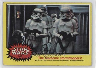 1977 Topps Star Wars - [Base] #148 - The Fearsome Stormtroopers!