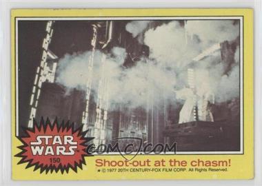 1977 Topps Star Wars - [Base] #150 - Shoot-out at the Chasm!