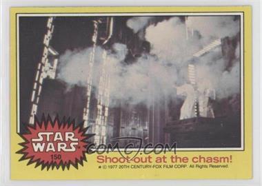 1977 Topps Star Wars - [Base] #150 - Shoot-out at the Chasm!