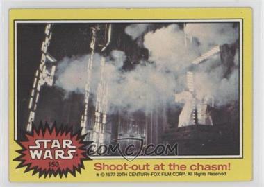 1977 Topps Star Wars - [Base] #150 - Shoot-out at the Chasm!