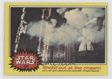 1977 Topps Star Wars - [Base] #150 - Shoot-out at the Chasm!