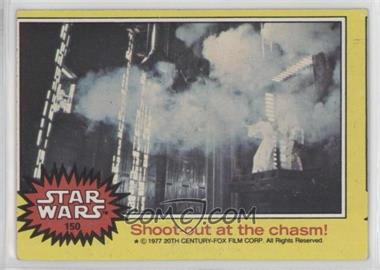 1977 Topps Star Wars - [Base] #150 - Shoot-out at the Chasm!