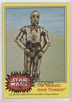 The Fantastic Droid Threepio!