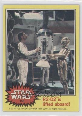 1977 Topps Star Wars - [Base] #156 - R2-D2 is lifted aboard!