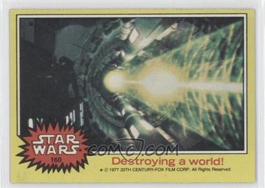 1977 Topps Star Wars - [Base] #160 - Destroying a World!