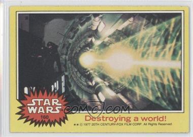 1977 Topps Star Wars - [Base] #160 - Destroying a World!