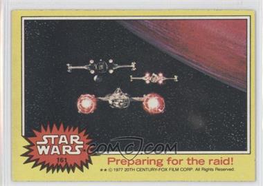 1977 Topps Star Wars - [Base] #161 - Preparing for the Raid!
