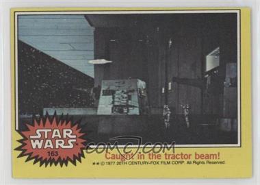 1977 Topps Star Wars - [Base] #163 - Caught in the Tractor Beam!