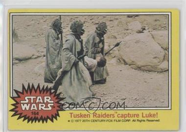 1977 Topps Star Wars - [Base] #164 - Tusken Raiders Capture Luke! [Good to VG‑EX]