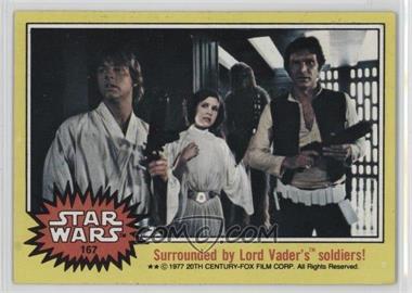 1977 Topps Star Wars - [Base] #167 - Surrounded by Lord Vader's Soldiers!