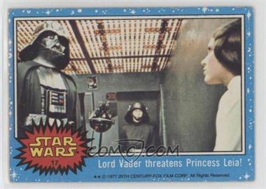 1977 Topps Star Wars - [Base] #17 - Lord Vader Threatens Princess Leia!