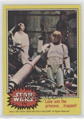 1977 Topps Star Wars - [Base] #170 - Luke and the Princess... Trapped!