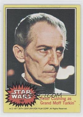 1977 Topps Star Wars - [Base] #181 - Peter Cushing as Grand Moff Tarkin