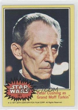 1977 Topps Star Wars - [Base] #181 - Peter Cushing as Grand Moff Tarkin