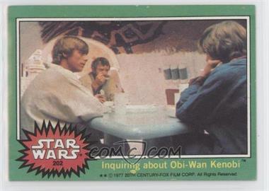 1977 Topps Star Wars - [Base] #202 - Inquiring about Obi-Wan Kenobi