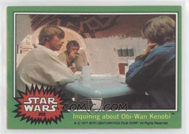 1977 Topps Star Wars - [Base] #202 - Inquiring about Obi-Wan Kenobi