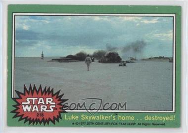 1977 Topps Star Wars - [Base] #218 - Luke Skywalker's Home.. Destroyed!