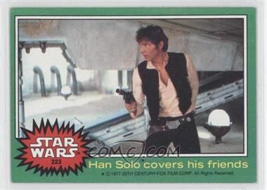 1977 Topps Star Wars - [Base] #223 - Han Solo Covers His Friends