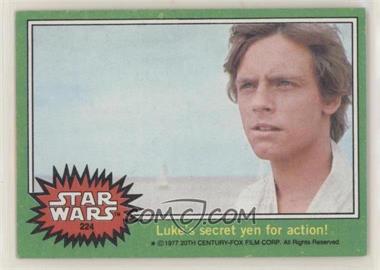 1977 Topps Star Wars - [Base] #224 - Luke's Secret Yen for Action!