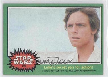 1977 Topps Star Wars - [Base] #224 - Luke's Secret Yen for Action!