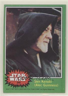 1977 Topps Star Wars - [Base] #249 - Ben Kenobi (Alex Guinness)