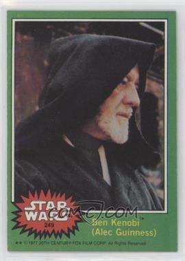 1977 Topps Star Wars - [Base] #249 - Ben Kenobi (Alex Guinness)