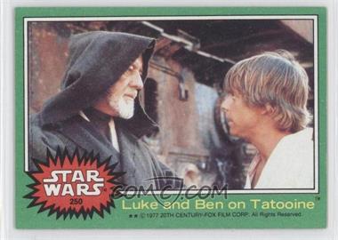 1977 Topps Star Wars - [Base] #250 - Luke and Ben on Tatooine