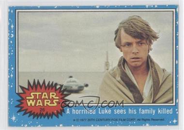 1977 Topps Star Wars - [Base] #26 - A Horrified Luke sees his Family Killed