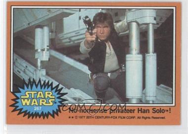 1977 Topps Star Wars - [Base] #267 - No-Nonsense Privateer Han Solo