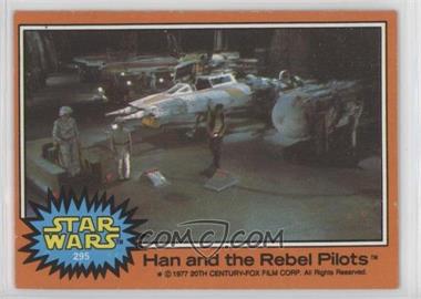 1977 Topps Star Wars - [Base] #295 - Han and the Rebel Pilots