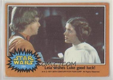 1977 Topps Star Wars - [Base] #299 - Leia Wishes Luke Good Luck! [Good to VG‑EX]