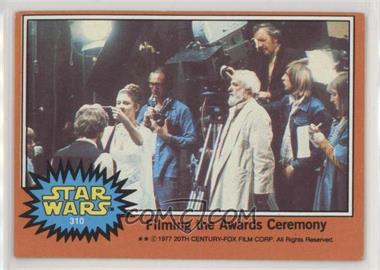 1977 Topps Star Wars - [Base] #310 - Filming the Awards Ceremony