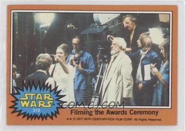 1977 Topps Star Wars - [Base] #310 - Filming the Awards Ceremony