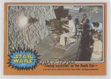 1977 Topps Star Wars - [Base] #317 - Filming Explosions on the Death Star