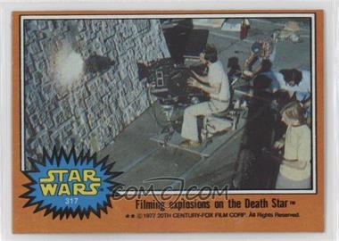 1977 Topps Star Wars - [Base] #317 - Filming Explosions on the Death Star